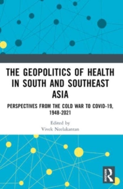 The Geopolitics Of Health In South And Southeast Asia Perspe
