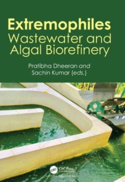 Extremophiles Wastewater And Algal Biorefinery