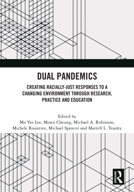 Dual Pandemics Creating Racially-Just Responses To A Changin