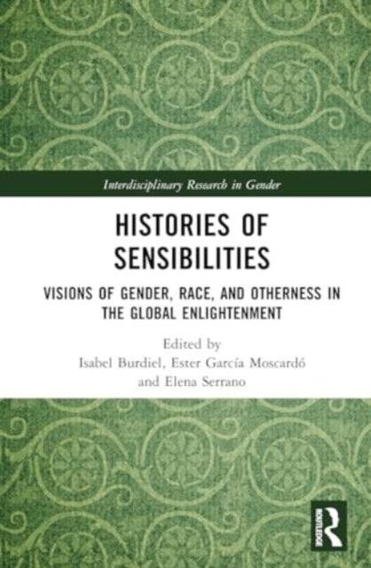 Histories Of Sensibilities Visions Of Gender, Race, And Emot