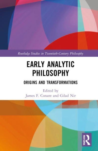 Early Analytic Philosophy Origins And Transformations