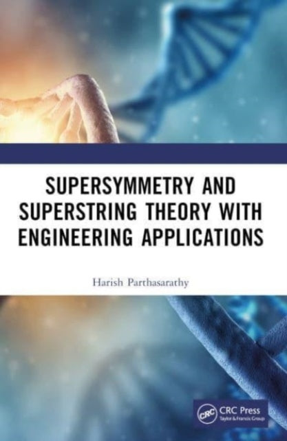 Supersymmetry And Superstring Theory With Engineering Applic