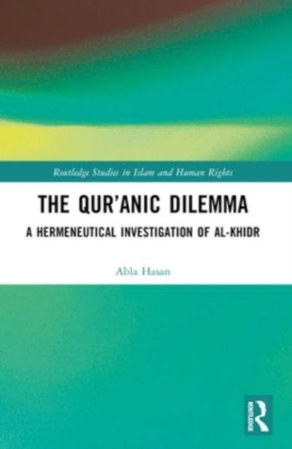 The Qur’Anic Dilemma A Hermeneutical Investigation Of Al-Khi