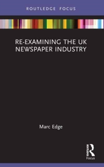 Re-Examining The Uk Newspaper Industry