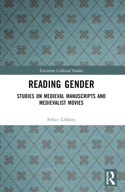 Reading Gender Studies On Medieval Manuscripts And Medievali