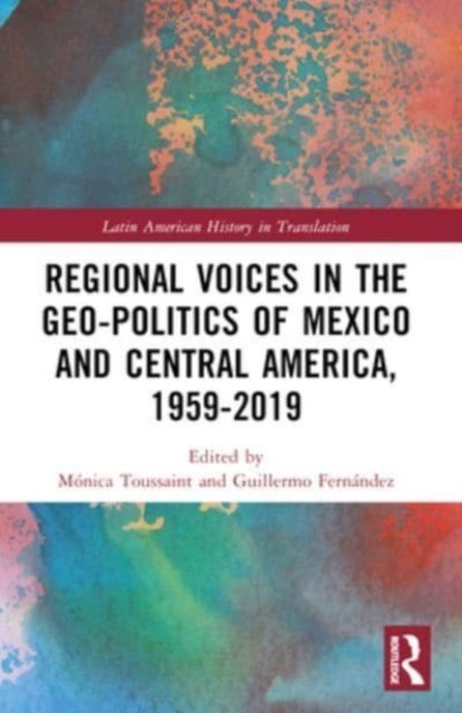 Regional Voices In The Geo-Politics Of Mexico And Central Am
