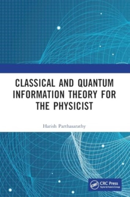 Classical And Quantum Information Theory For The Physicist