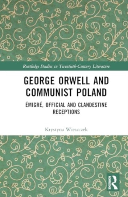 George Orwell and Communist Poland Emigre, official and Clan