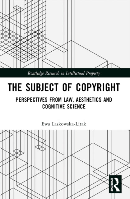 The Subject Of Copyright Perspectives From Law, Aesthetics A