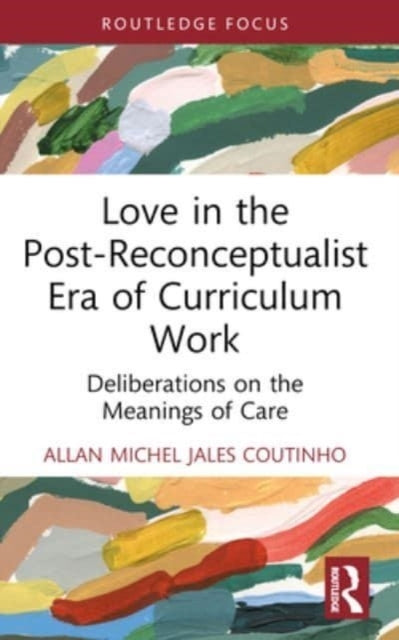 Love In The Post-Reconceptualist Era Of Curriculum Work Deli