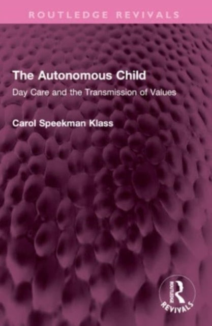The Autonomous Child Day Care And The Transmission Of Values