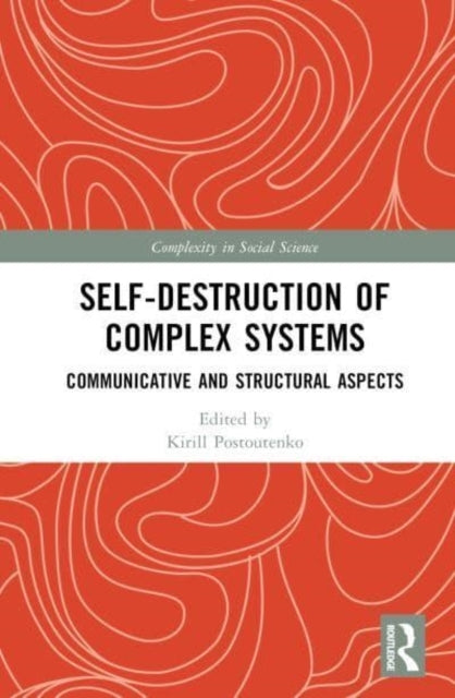 Self-Destruction Of Complex Systems Communicative And Struct