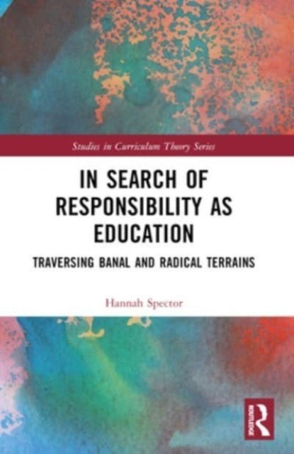 In Search Of Responsibility As Education Traversing Banal An