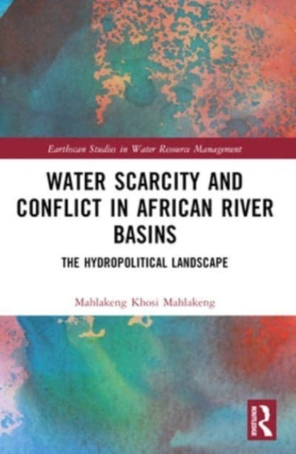 Water Scarcity And Conflict In African River Basins The Hydr