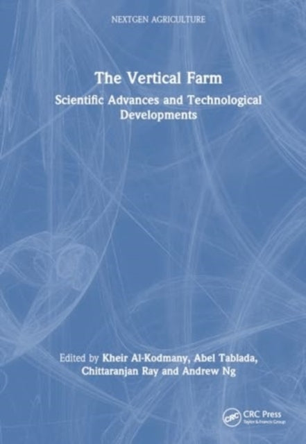 The Vertical Farm Scientific Advances And Technological Deve