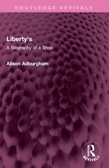 Liberty's A Biography of A Shop