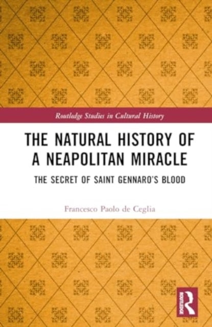 The Natural History Of A Neapolitan Miracle The Secret Of Sa