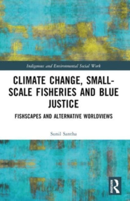 Climate Change, Small-Scale Fisheries, And Blue Justice Fish