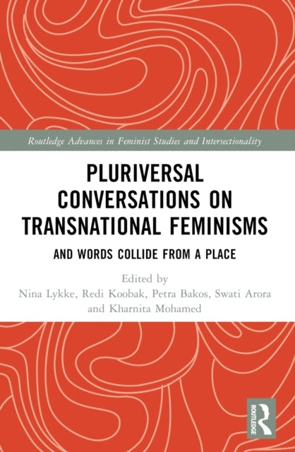 Pluriversal Conversations On Transnational Feminisms And Wor