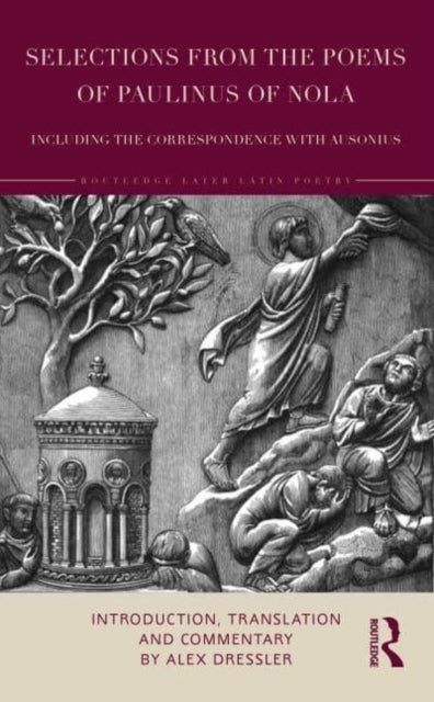 Selections From The Poems Of Paulinus Of Nola, Including The