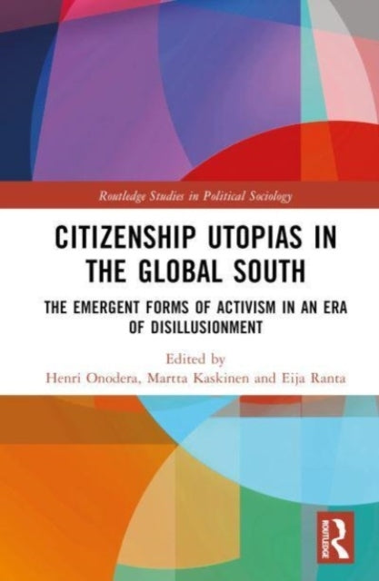 Citizenship Utopias In The Global South The Emergent Forms O