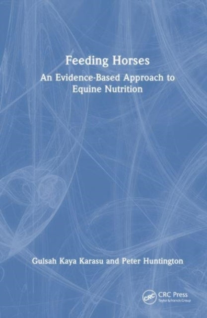 Feeding Horses An Evidence-Based Approach To Equine Nutritio