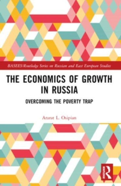 The Economics Of Growth In Russia Overcoming The Poverty Tra