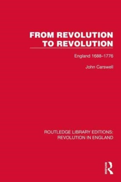 From Revolution To Revolution England 1688–1776