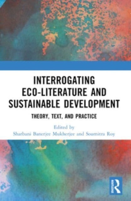 Interrogating Eco-Literature And Sustainable Development The