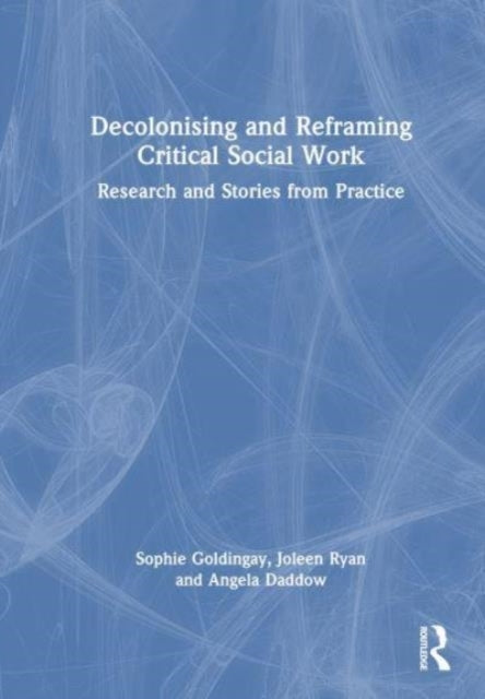 Decolonising And Reframing Critical Social Work Research And