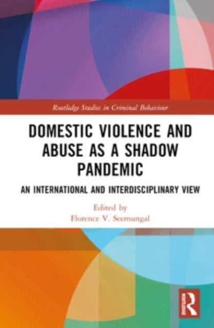 Domestic Violence and Abuse As A Shadow Pandemic An Internat