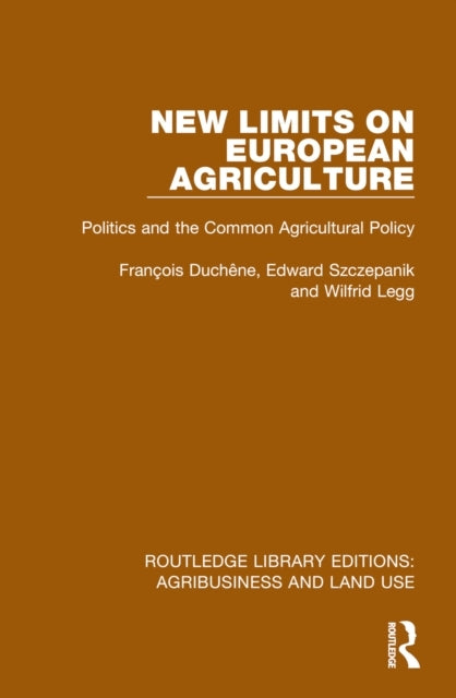 New Limits On European Agriculture Politics and The Common A