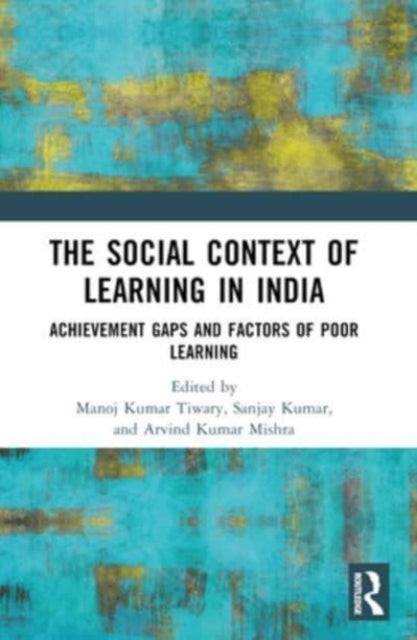 The Social Context Of Learning In India Achievement Gaps And