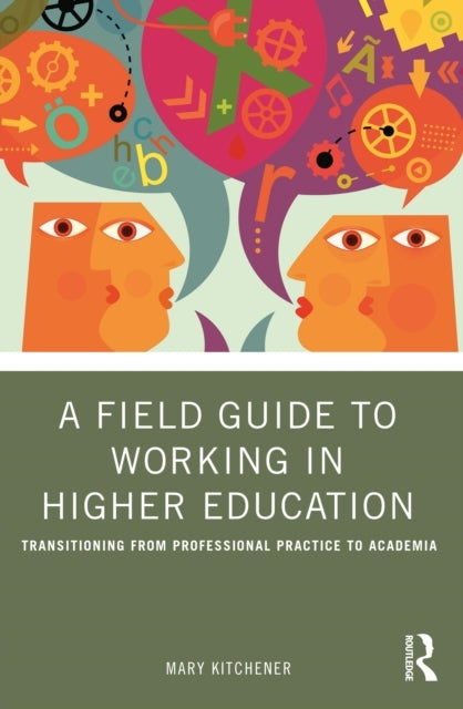 A Field Guide To Working In Higher Education Transitioning F