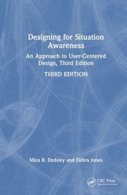 Designing For Situation Awareness An Approach To User-Center