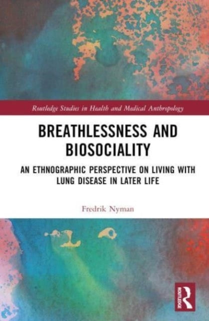 Breathlessness And Biosociality An Ethnographic Perspective