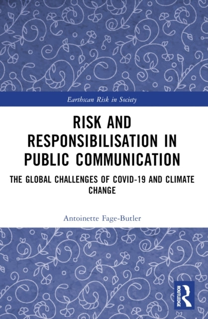 Risk And Responsibilisation In Public Communication The Glob
