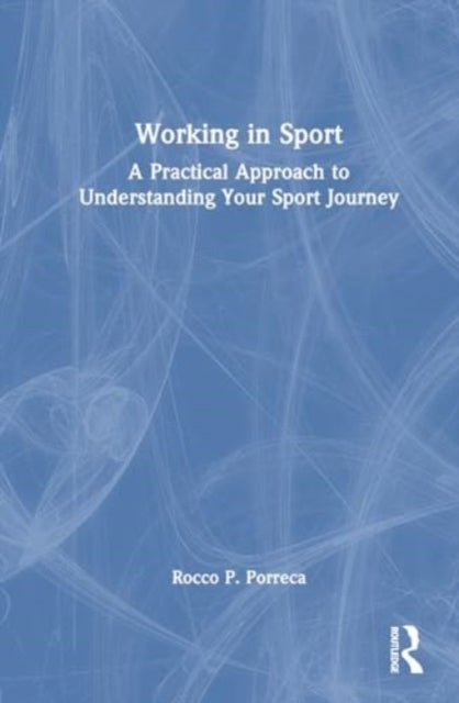 Working In Sport A Practical Approach To Understanding Your