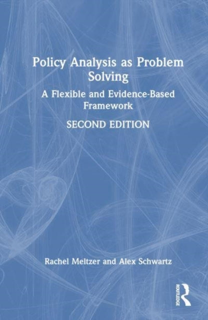 Policy Analysis As Problem Solving A Flexible And Evidence-B