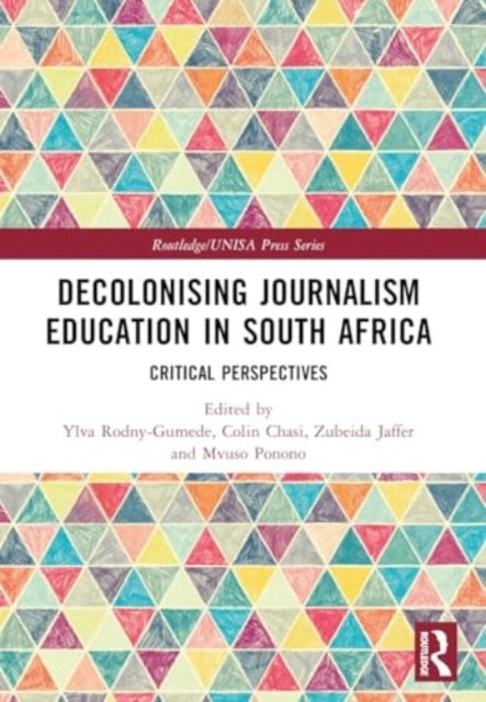 Decolonising Journalism Education In South Africa Critical P