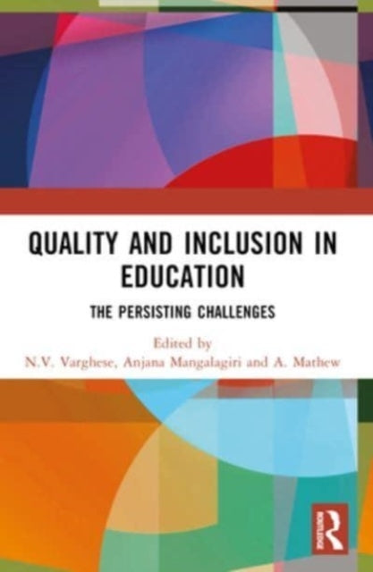 Quality And Inclusion In Education The Persisting Challenges