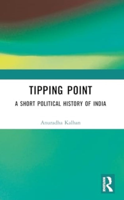 Tipping Point A Short Political History Of India