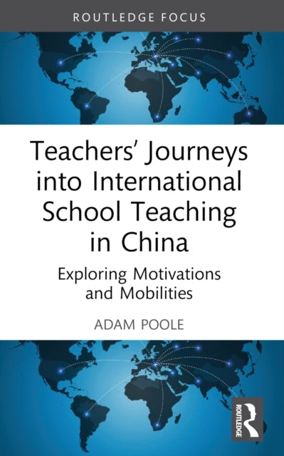 Teachers’ Journeys Into International School Teaching In Chi