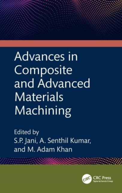 Advances In Composite And Advanced Materials Machining