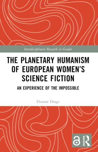 The Planetary Humanism Of European Women’S Science Fiction A