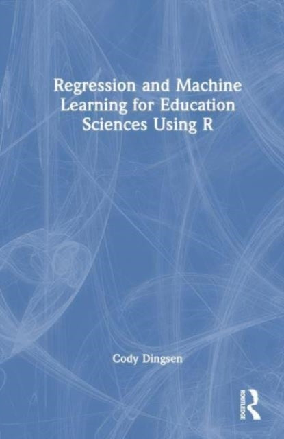 Regression And Machine Learning For Education Sciences Using