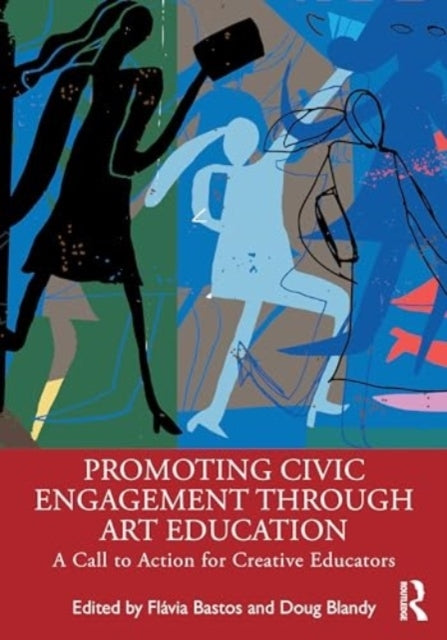 Promoting Civic Engagement Through Art Education A Call To A