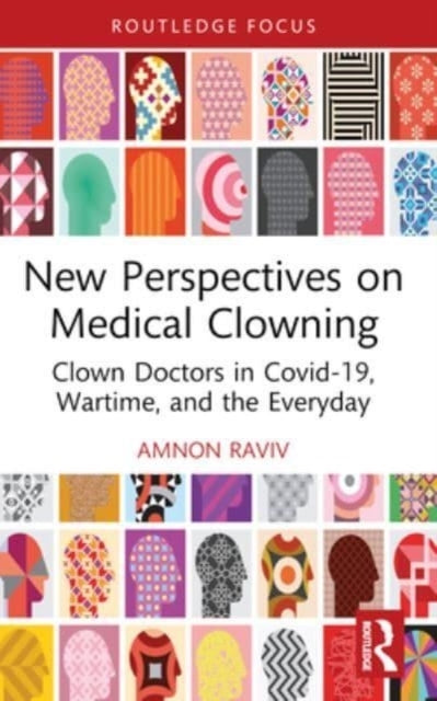 New Perspectives On Medical Clowning Clown Doctors In Covid-
