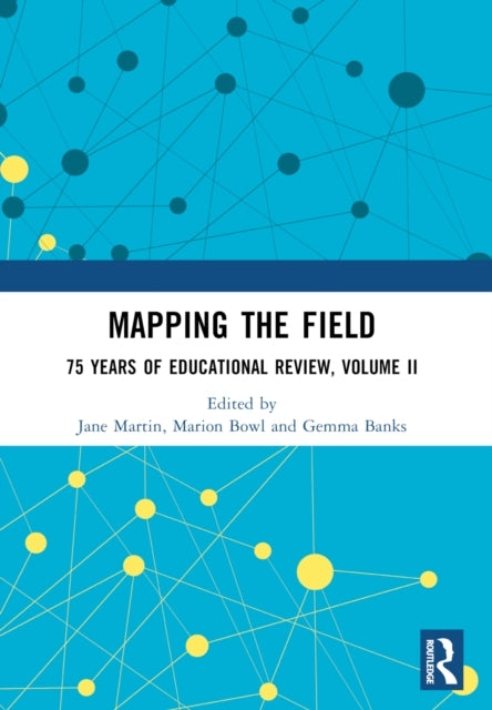 Mapping The Field 75 Years Of Educational Review, Volume Ii
