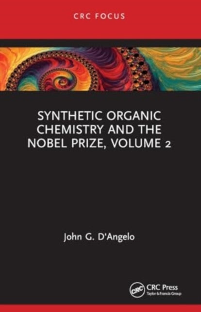 Synthetic Organic Chemistry And The Nobel Prize, Volume 2